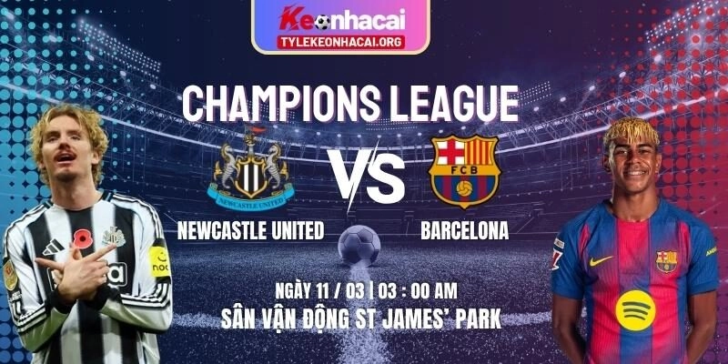 Soi Kèo Newcastle United Vs Barcelona 03h00 Ngày 11/03 | Lượt Về Vòng 1/8 8 Soi Kèo Newcastle United Vs Barcelona 03h00 Ngày 11/03 | Lượt Về Vòng 1/8